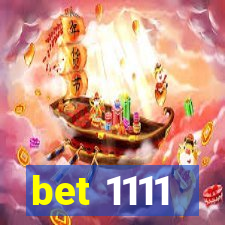 bet 1111